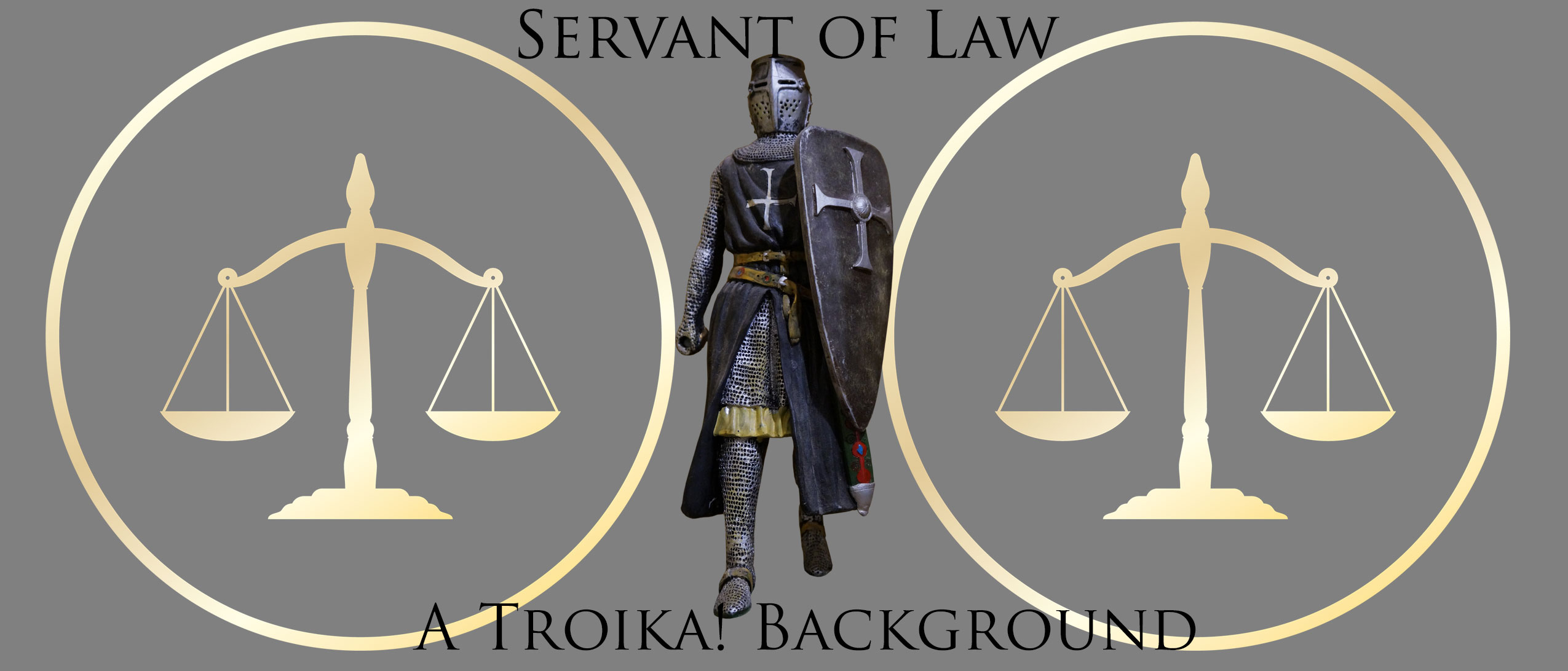Servant of Law - A Troika! Background