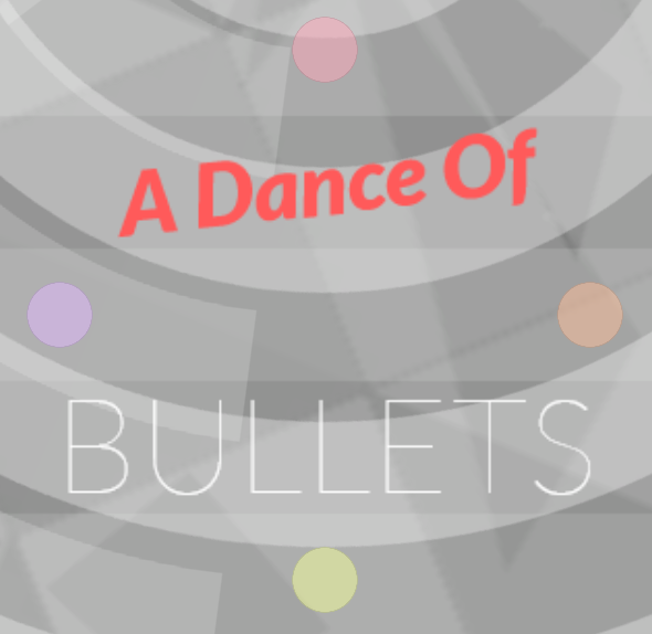 A Dance of Bullets