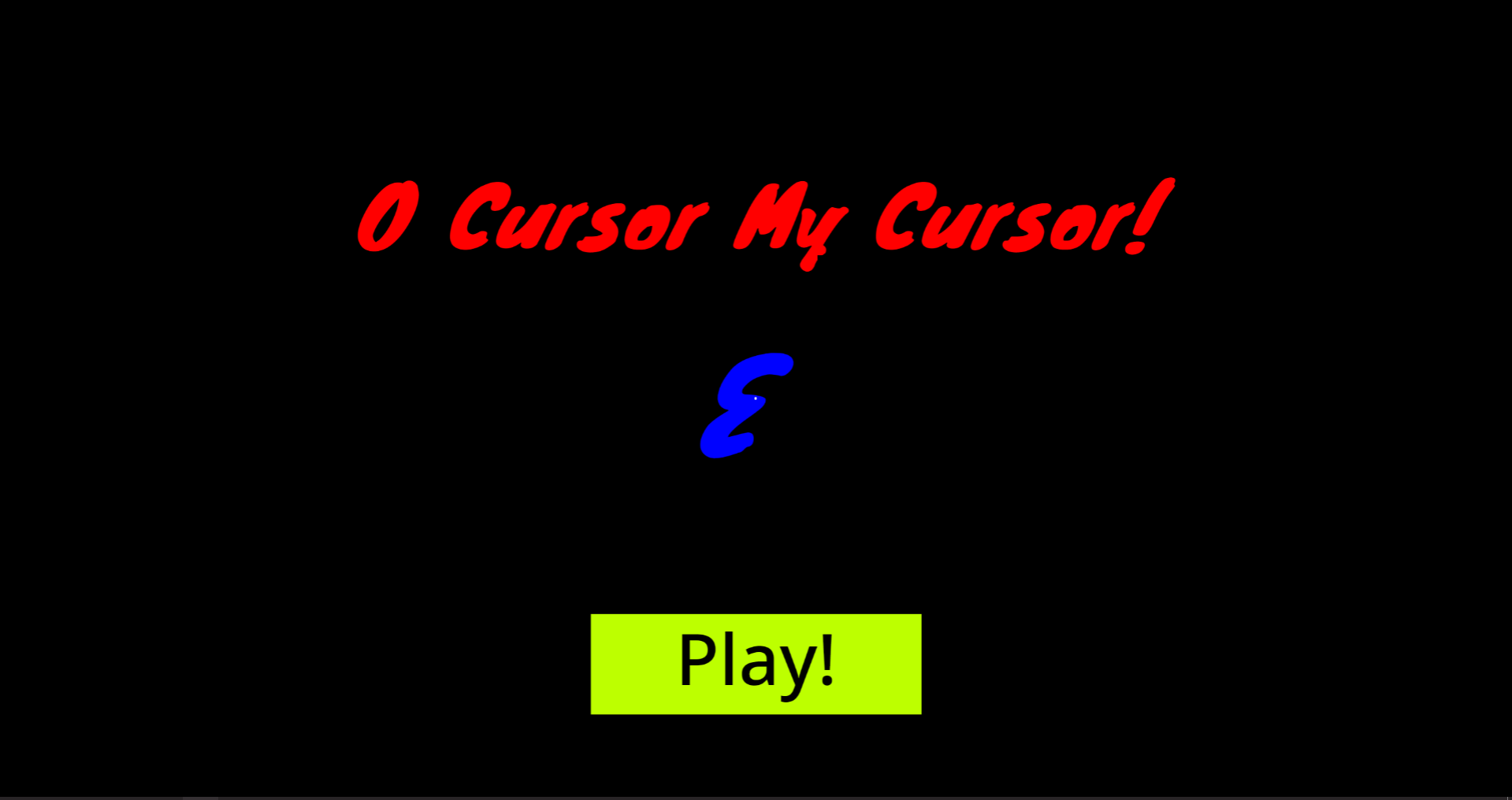 O Cursor My Cursor! 3