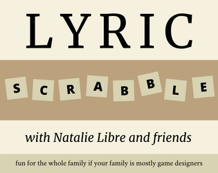 Lyric Scrabble with Natalie Libre and friends   - and other assorted word games and stories 