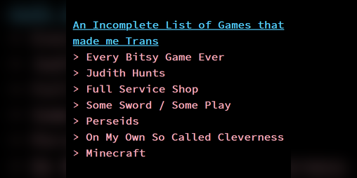 Cover image for An Incomplete List of Games that made me Trans