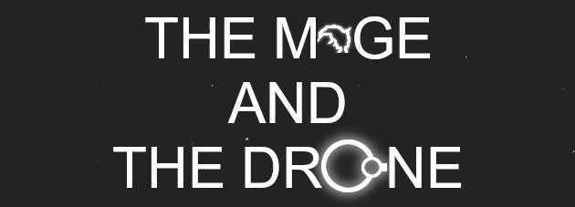 The mage and The drone