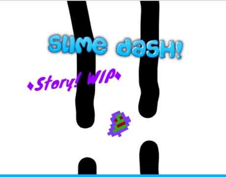 Slime Dash! by AndyGun11