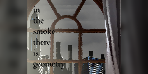 Cover image for in the smoke there is geometry