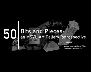 50 Bits & Pieces: An MSVU Art Gallery Retrospective