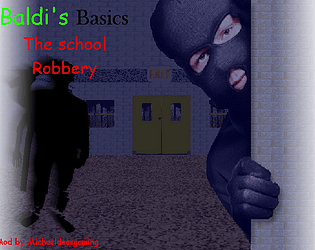 Baldi's Basics the end of evil! by michaeldoesgaming