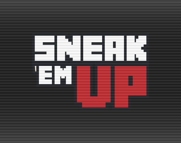 Sneak 'em Up