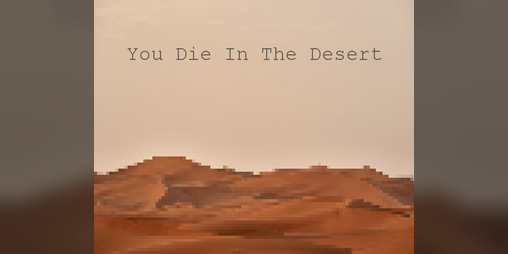 Cover image for You Die In The Desert