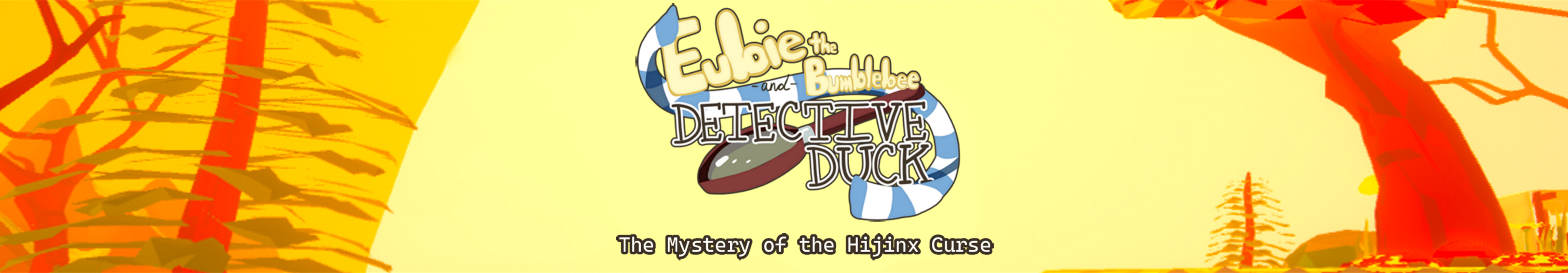 Eubie The Bumble Bee and Detective Duck: The Mystery of the Hijinx Curse