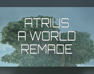 Atrius: A World Remade   - High tech, high magic post-apocalyptic roleplaying for the world's most popular RPG 