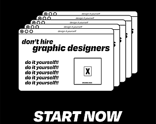 don't hire graphic designers, do it yourself!!
