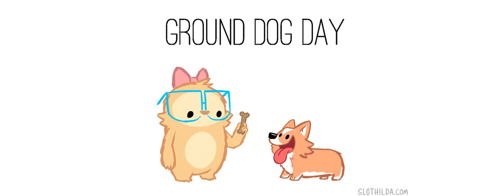 GroundDog Day