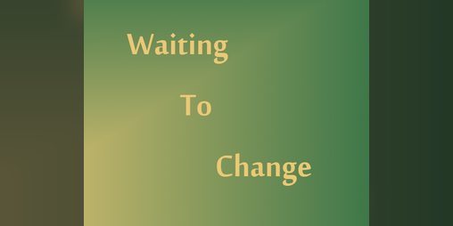 Cover image for Waiting to Change