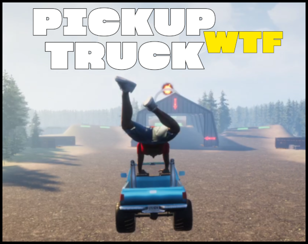 Pickup Truck WTF