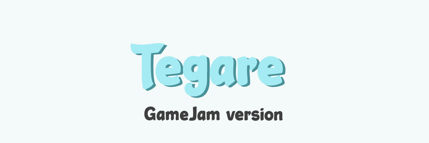 Tegare (GameJam version)