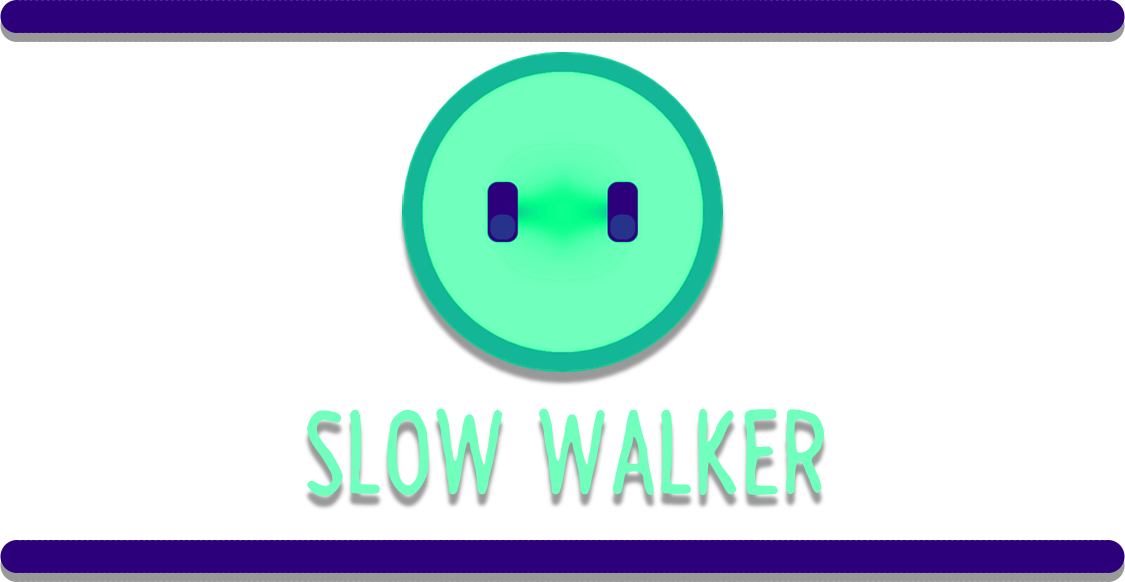 Slow walker