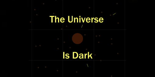 Cover image for The Universe is Dark