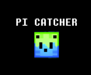 Pi Catcher