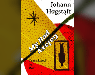 Johann Hogstaff: My Bad Galaxy  