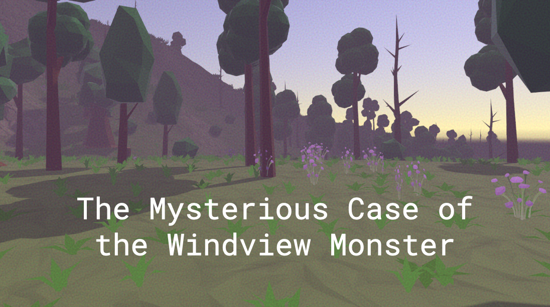 The Mysterious Case of the Windview Monster