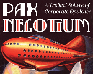 Pax Negotium   - A Troika! Sphere of Corporate Opulence 
