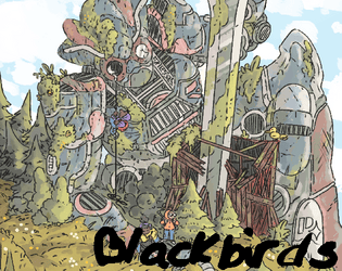 Blackbirds   - A character creation game and adventure guide. 