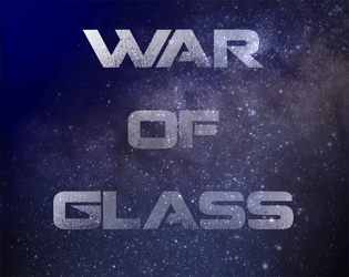 The War of Glass Setting   - A Beam Saber setting about the ways to tear ourselves apart 