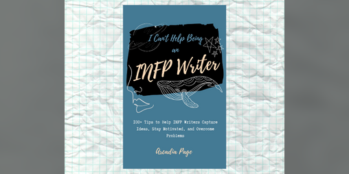 Cover image for I Can't Help Being an INFP Writer
