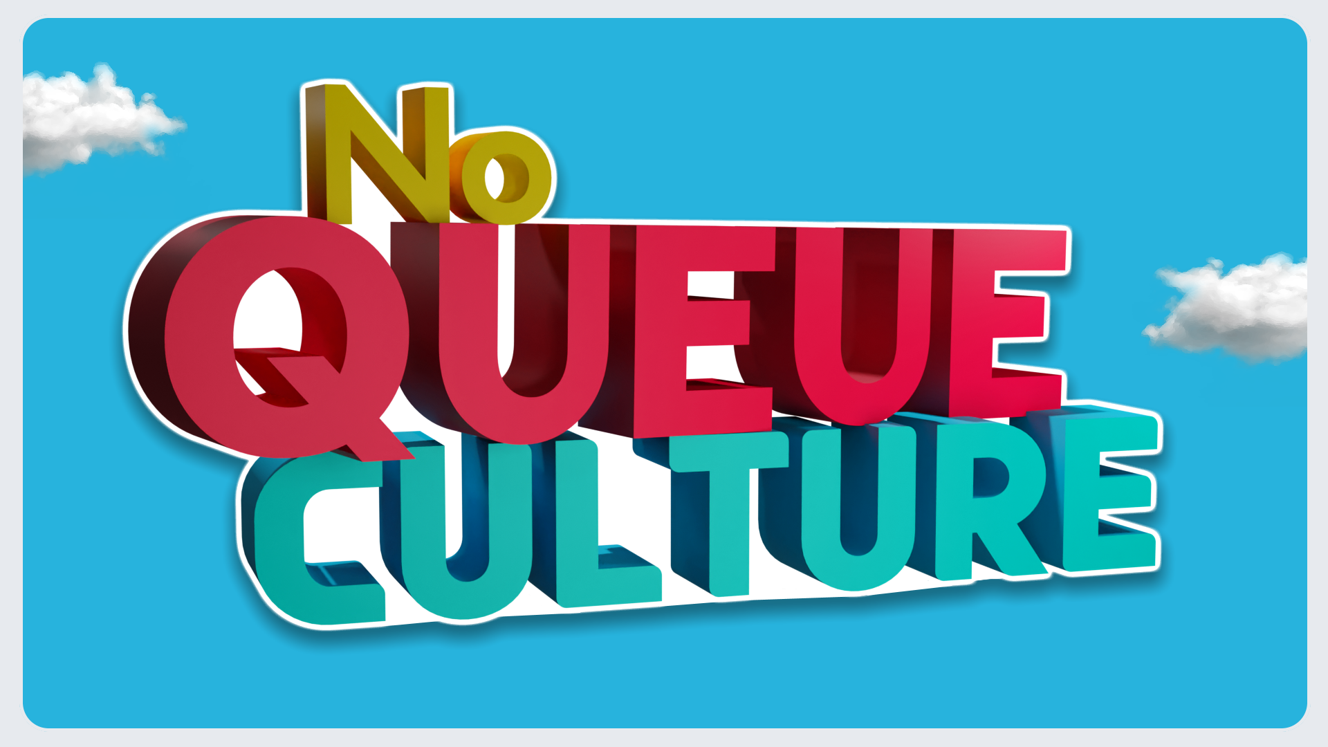 No Queue Culture