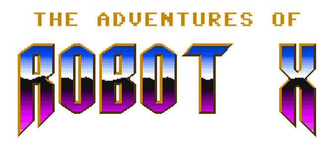 The Adventures of Robot X