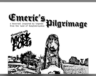 Emeric's Pilgrimage   - a Mörg Borg hexcrawl inspired by legends from the land of Świętokrzyskie 