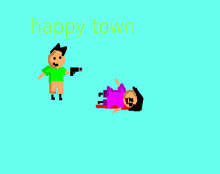 happy town (WARNING BLOOD)