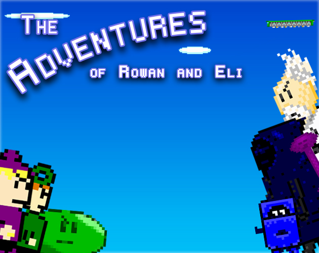 The Adventures of Rowan and Eli