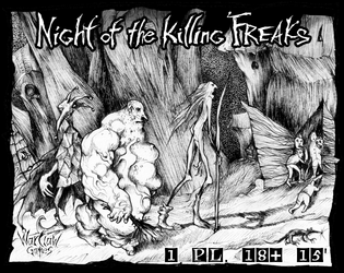 Night of the Killing Freaks   - Interactive PNP horror story/minigame full of violence and cynicism 