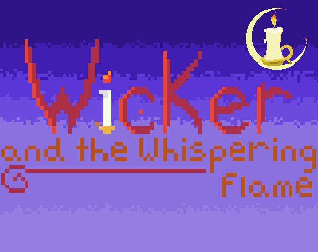 Wicker and the Whispering Flame