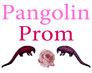 Pangolin Prom   - A Lasers & Feelings hack about saving your perfect senior prom from total disaster 