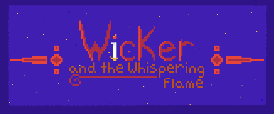 Wicker and the Whispering Flame