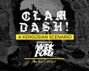 Clamdash!   - A Kergüsian scenario compatible with MÖRK BORG 