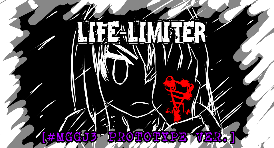Life-Limiter [MGGJ3 Prototype]