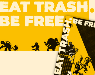 Eat Trash. Be Free.  