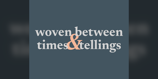 Cover image for woven between times and tellings