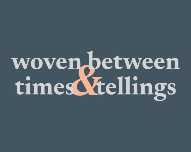 Cover image for woven between times and tellings