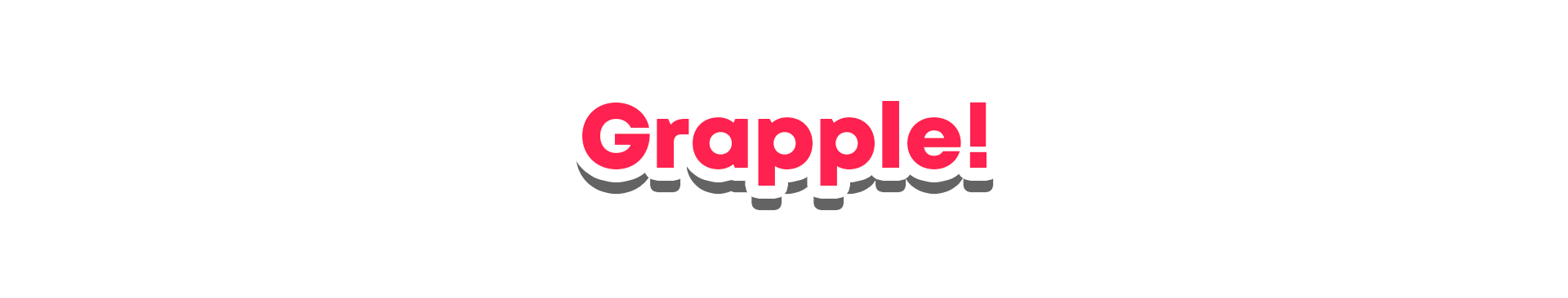Grapple!