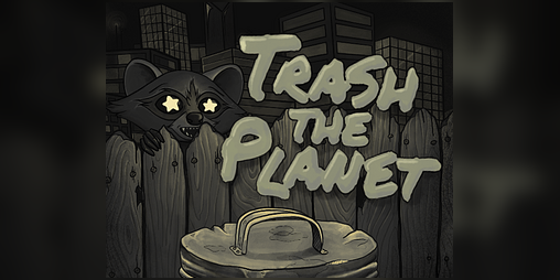 Cover image for Trash the Planet (Press Kit)