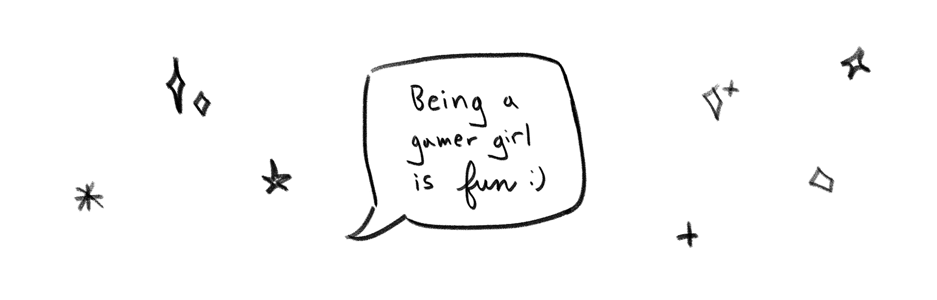 Being a gamer girl is fun :)