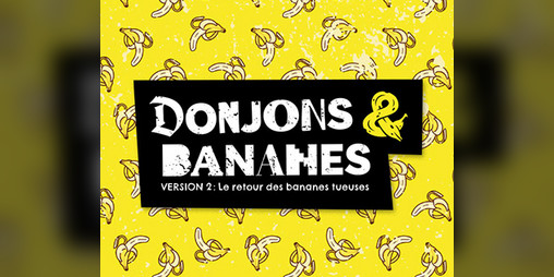 Cover image for Donjons & Bananes - version 2 : le retour des bananes tueuses