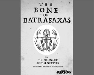 The Bone of Batrasaxas   - Arcana of the Sodality of Bestial Whispers 