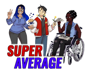 SuperAverage   - A silly one-page TTRPG about "useless" superpowers, and perceptions 