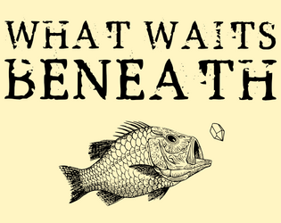 What Waits Beneath   - A journaling game of underwater discovery 