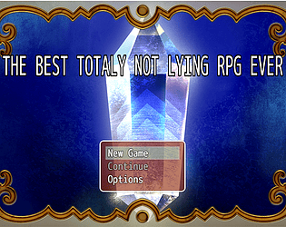 THE BEST TOATLY NOT LYING RPG EVER